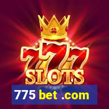 775 bet .com